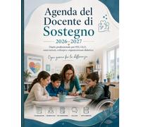 Agenda del Docente di Sostegno: Diario professionale per PEI, GLO, osservazioni, colloqui, pianificazione didattica e organizzazione del lavoro inclusivo