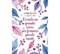 Agenda del Docente Giornaliera 2025/2026: 1 giorno per pagina, da Settembre 2025 a Luglio 2026 | Ci vuole un grande cuore | Registro del professore | Regalo originale per insegnanti.