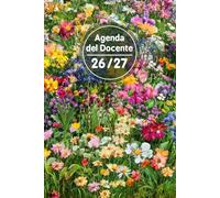 Agenda del Docente Giornaliera 2026/2027: 1 pagina per giorno da Agosto 2026 - Luglio 2027 | Diario Organizzativo per Insegnanti della Scuola Primaria con Registro | Quaderno del professore | Fiori.
