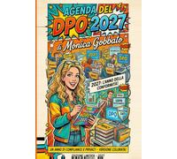 Agenda del DPO 2027: Dalla conformità alla strategia: il planner quotidiano per il DPO e i consulenti della protezione dati - COPERTINA RIGIDA (Libri di Mochi)