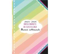 Agenda dell’insegnante di sostegno 2025/2026 Arcobaleno: per affrontare al meglio l’anno scolastico: Planner settimanale e mensile con Strumenti ... inclusive e interventi personalizzati