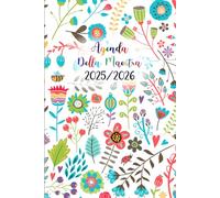 Agenda della Maestra 2025/2026: Settimanale da Settembre 2025 a Luglio 2026 | Registro Del Professore per l'anno Scolastico 25/26 | Fiori, A5.