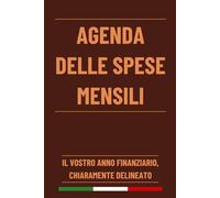 Agenda delle Spese Mensili: Quaderno Spese Entrate Uscite per Gestire il Budget e Tenere Traccia delle Finanze | 120 Pagine Formato A5