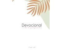 Agenda Devocional Vida & Propósito: El planificador que transforma: alinea tu vida, vive tu propósito!