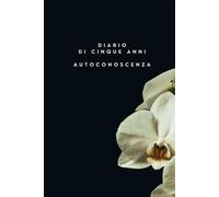 Agenda di cinque anni - Autoconoscenza: Rispondi a una domanda al giorno e traccia la mappa del tuo mondo interiore lungo 5 anni | Mindfulness, Cura di sé, Senza data | Cultura del tempo giapponese