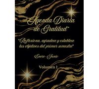 Agenda Diaria de Gratitud: Reflexiona, agradece y establece tus objetivos del primer semestre