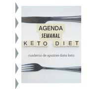 agenda dieta cetogenica - Libreta apuntes dieta keto: agenda semanal dieta keto 120 páginas! Alcanza tus metas en menos tiempo