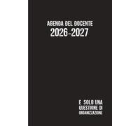 Agenda docente 2026/2027 giornaliera: 1 pagina per giorno da Agosto 2026 a Luglio 2027 - Diario per insegnanti della scuola secondaria di primo e secondo grado | Quaderno del professore.