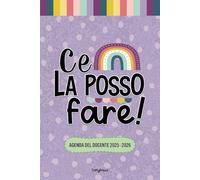 Agenda Docente Settimanale 2025/2026 - Ce la Posso Fare®: Il Diario Perfetto per Insegnanti della Scuola Primaria con Mille Cose da Gestire (e una Sola Testa per Farlo Bene)