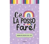 AGENDA DOCENTE SETTIMANALE A COLORI - Ce la Posso Fare®: Il Diario Perfetto per Insegnanti della Scuola Primaria con Mille Cose da Gestire (e una Sola Testa per Farlo Bene) - Anno Scolastico 2026/2027