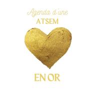 Agenda d'une ATSEM en OR: Journalier, Un Jour par Page | 12x17cm, Format Standard, Léger | De Septembre à Juillet, 280 Pages | Cadeau Idéal, ... maternelle pour la fin de l'année scolaire