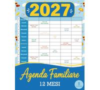 Agenda Familiare 2027: 12 Mesi di Organizzazione - 5 Colonne per Genitori e Bambini