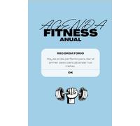 AGENDA FITNESS ANUAL COMPLETA: Esta vez si lograras tus objetivos