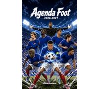 Agenda Foot 2026-2027: Aux couleurs des Bleus : une anecdote qui étonne et un conseil de champion, chaque jour de l'année scolaire
