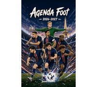 Agenda Foot 2026-2027: Le foot à chaque page : une anecdote qui étonne et un conseil de champion, tous les jours de l'année scolaire