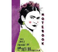 Agenda Frida Kahlo: "Pinto flores para que asì no mueran": diario para completar todos los días | Cuaderno rayado (con comillas en español) | agenda computadora portátil ilustrada | idea de regalo