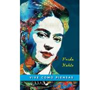 Agenda Frida Kahlo "Vive como piensas": Cuaderno para escribir todos los días (con citas en español de Frida Kahlo) | Agenda ilustrada | idea de regalo