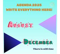 Agenda from August to December 2025: It's never too late to start. You can start writing down your achievements and goals.