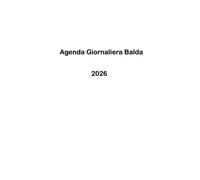 Agenda Giornaliera Balda 2026 - Edizione Bianca: Chiarezza, Spazio e Concentrazione: Il Tuo Planner Quotidiano Luminoso