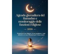 Agenda giornaliera del Ramadan e monitoraggio delle funzioni religiose 2026: Organizza il tuo digiuno, le tue preghiere, i tuoi obiettivi e le tue riflessioni per il mese sacro