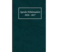 Agenda Hebdomadaire 2026-2027: Planificateur Semainier de Bureau et Scolaire 19 mois (Juin 2026 - Décembre 2027)| Calendrier de Gestion du Temps pour ... et Professionnels | Format 5,5 x 8,5 pouces