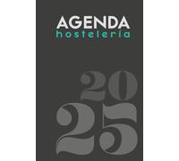 AGENDA HOSTELERÍA 2025 (10/20 empleados): Control financiero, planificación estratégica, gestión de personal y proveedores. Para gerentes y dueños de ... completa para optimizar y organiza