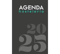 AGENDA HOSTELERÍA 2025: (<10 empleados). Control financiero, gestión de personal y proveedores. Planificación completa para gerentes y dueños de ... para optimizar negocios de hostelería.