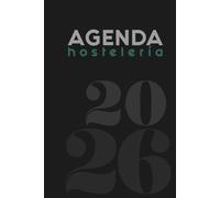 AGENDA HOSTELERIA 2026: Control financiero, planificación estratégica, gestión de personal y proveedores. Para gerentes y dueños de bares y ... optimizar y organizar negocios de hostelería