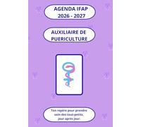 AGENDA IFAP 2026-2027 - Auxiliaire de Puériculture: Ouvrage pédagogique comprenant des contenus de révision, des fiches pratiques et des pages ... les élèves auxiliaires de puériculture (DEAP)