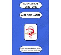 AGENDA IFAS 2026-2027 Aide-Soignante: Ouvrage pédagogique comprenant contenus de révision, fiches pratiques et pages d’organisation pour accompagner la formation d’aide-soignant(e) (DEAS)