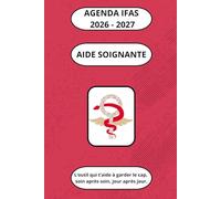 AGENDA IFAS 2026-2027 Aide-Soignante: Ouvrage pédagogique comprenant contenus de révision, fiches pratiques et pages d’organisation pour accompagner la formation d’aide-soignant(e) (DEAS)