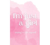 Agenda I'm just a girl, trying to be myself