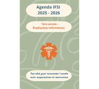 Agenda infirmier IFSI 2025-2026 - 1re année - Étudiant(e) en soins infirmiers: Avec pages mémo, fiches B.A.-BA et aide-mémoire de stage