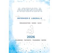 Agenda Infirmière Libérale: Planificateur de Tournée et Organiseur Quotidien | Suivi des Indemnités Kilométriques, Transmissions et Répertoire Patient | Format A4 Pratique pour la Voiture