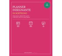 Agenda Insegnante di Sostegno: Planner per la Didattica Inclusiva con Schede Alunno, Log GLO e Diario delle Attività, Schede PEI/PDP, Registro Presenze, Planning Settimanale e Colloqui con le Famiglie