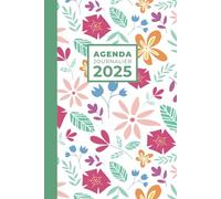 Agenda journalier 2025: Planificateur petit format A5, 1 page par jour, de janvier 2025 à décembre 2025, couverture fleurs