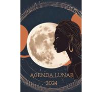 Agenda Lunar 2024: La mejor guía para conectar con la luna y sus ciclos