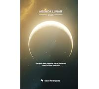 AGENDA LUNAR 2026 - Edición Limitada: Una guía para conectar con el Universo, y con tu Alma, cada día.