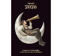 Agenda Lunes et Astrologie: L'homme et la Lune (Agenda 2026)
