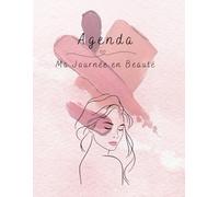 Agenda - Ma journée en beauté : Ton compagnon quotidien pour une vie organisée, sereine et épanouie.