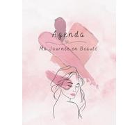 Agenda - Ma journée en beauté: Ton compagnon quotidien pour une vie organisée, sereine et épanouie. 2025-2026