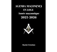 AGENDA MAÇON(NE) EN LOGE: ANNÉE MAÇONNIQUE 2025-2026