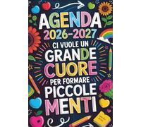 Agenda Maestra 2026 2027: Ci Vuole Un Grande Cuore | Regali Maestre Fine Anno A5