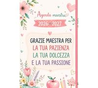 Agenda Maestra 2026 2027: Planner scolastico settimanale e mensile per insegnanti, con registro classe, orario lezioni, note e pagine per organizzare l’anno scolastico | idea regalo fine anno