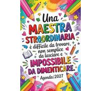 Agenda Maestra 2026 2027: Regali Maestre Fine Anno insegnante Elementare Asilo Infanzia , Originale