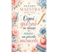 Agenda Maestra 2026/2027: Regalo di Fine Anno Scolastico | Diario Settimanale e Mensile da Luglio 2026 a Giugno 2027 | 12 Mesi