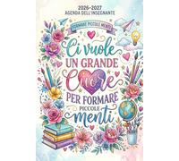 Agenda maestra 2026-2027: Regalo Maestra Fine Anno - Diario settimanale per insegnanti, una Settimana su 2 Pagine | Ci vuole un grande cuore per formare piccole menti.