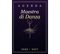 Agenda Maestra di Danza 2026-2027: Pianificatore dell’Attività Settimanale per Insegnanti | Regalo maestra di danza Fine Anno | 1 settimana su due pagine da sttembre 2026 a luglio 2027 | Formato A5