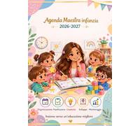 Agenda Maestra infanzia 2026-2027: Asilo nido, scuola dell'infanzia e elementare | 1 pagina per giorno da Agosto 2026 a Luglio2027 | Regalo maestre fine anno.