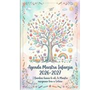 Agenda Maestra infanzia 2026 2027: Planner scolastico giornaliero con pagine per programmazione, Collegio Docenti, Intersezione, Riunioni e note | 1 giorno per pagina | Idee Regalo Maestre fine Anno.
